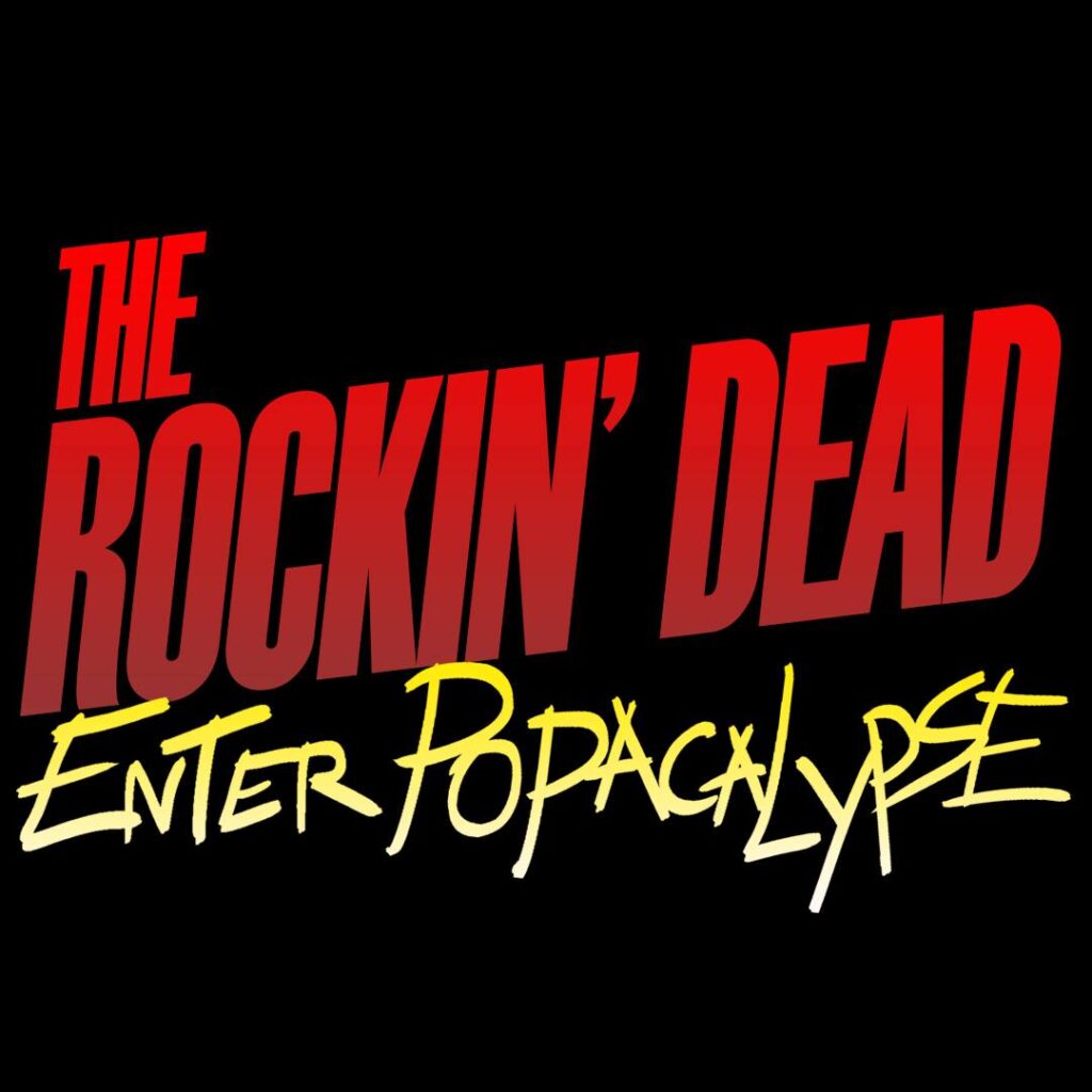 THE ROCKIN’ DEAD – ENTER POPACALYPSE CARTOON